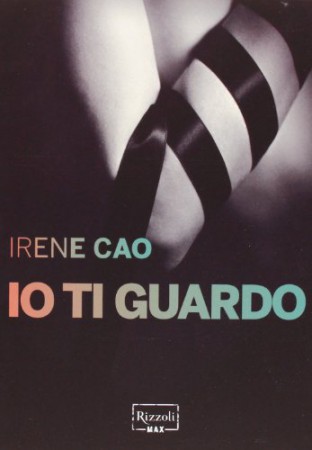 Io ti guardo, Io ti sento, Io ti voglio